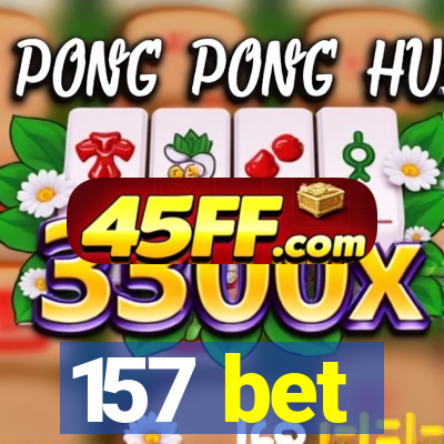 157 bet